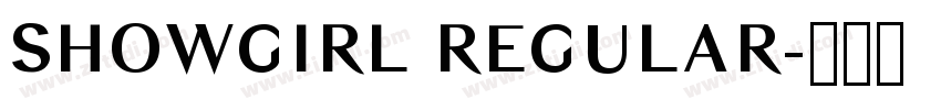 SHOWGIRL REGULAR字体转换 SHOWGIRL REGULAR字体转换